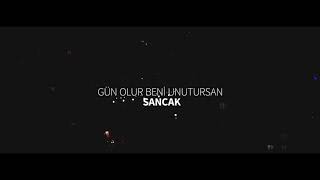 Sancak  Gun olur beni unutursan [upl. by Hillie]