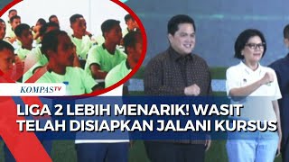 Simak Jadwal Liga 2 Mulai 7 September Wasit Jalani Kursus akan Gunakan VAR Seperti Liga 1 [upl. by Rumney]