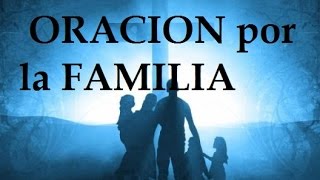 ORACION POR LA FAMILIA Sangre y Agua Oraciones para Pedirle a Dios [upl. by Fauch]