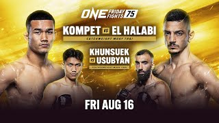 ONE Friday Fights 75 Kompet vs El Halabi [upl. by Tammara]