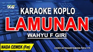 LAMUNAN  Karaoke Koplo Nada Wanita WAHYU F GIRI [upl. by Nonnarb]