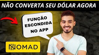 NOMAD  COMO CONVERTER DÓLAR DA MANEIRA CERTA [upl. by Anerda]