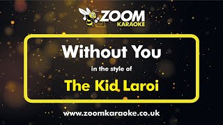 The Kid Laroi  Without You  Karaoke Version from Zoom Karaoke [upl. by Aicertal]