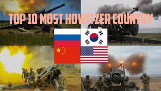 Top 10 Most Towed ArtilleryHowitzer Country in the World [upl. by Navonod876]