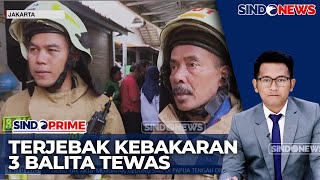 Kebakaran 13 Rumah Tiga Balita Meninggal Dunia  Sindo Prime 2009 [upl. by Ketchum845]