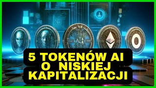 5 TOKENÓW AI O NISKIEJ KAPITALIZACJI [upl. by Adnohsed562]