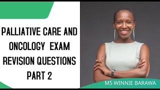 Part 2 PALLIATIVE CARE AND ONCOLOGY EXAM REVISION QUESTIONS MCQs SAQs LAQs [upl. by Ahsilad]