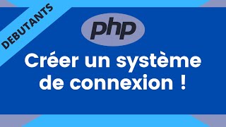 TUTO PHP  Système de Connexion pour vos Utilisateurs [upl. by Mckale]