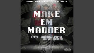 Make Em Madder feat Level amp Poppa Hussein [upl. by Ahsinroc]