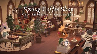 Spring Coffee Shop ☕ 1 Hour Smooth Jazz No Ads 🌱 Books amp Plants amp Coffee 📚 Study Music  Work Aid 🎧 [upl. by Lal661]