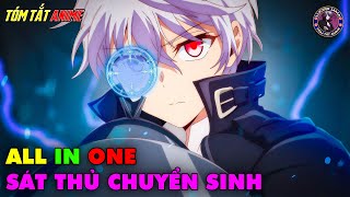 ALL IN ONE  Sát Thủ Đệ Nhất Chuyển Sinh  Tóm Tắt Anime  Review Anime [upl. by Sivel390]