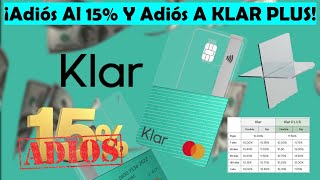 KLAR Elimina La Tasa Del 15 Y Cambia Condiciones Para Ser KLAR PLUS 😲😲😲😲  ¡En Septiembre Cambia [upl. by Enovaj820]