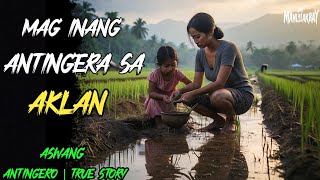 MAG INANG ANTINGERA NG AKLAN l Kwentong Aswang l True Horror Story [upl. by Dennet]