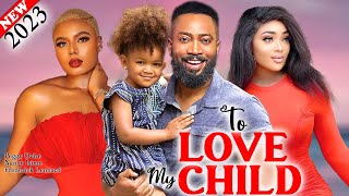 TO LOVE MY CHILD 2023 New  Frederick Leonard Peggy Ovire Nancy Latest Nollywood Nigeria Movie [upl. by Ainehs]