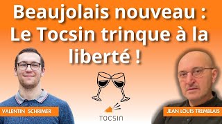 Émission spéciale Beaujolais nouveau  le Tocsin trinque à la liberté [upl. by Waddle411]