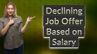 How Can I Politely Decline a Job Offer Due to Salary [upl. by Tsan]