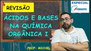 ÁCIDOS E BASES NA QUÍMICA ORGÂNICA  REVISÃO ENEM [upl. by Kyla86]