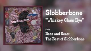 Slobberbone  quotWhiskey Glass Eyequot Audio Only [upl. by Ormond508]