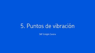 SKF Enlight Centre – 5 Puntos de vibración [upl. by Esoranna178]