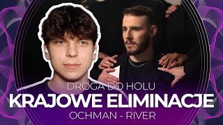 Misja Eurowizja Droga do Holu  OCHMAN  River  REAKCJA 9 ENG SUBS [upl. by Kaya]