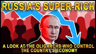 quotThe Rise and Fall of Russian Oligarchs  A Tale of Wealth Power and Controversy [upl. by Belen873]