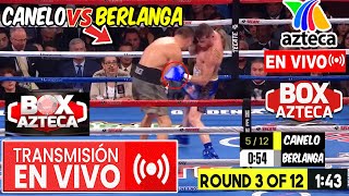 🔴 En Vivo Saul Canelo Álvarez vs Berlanga  🥊 Box Azteca  Tv Azteca Deportes  Canelo vs Berlan [upl. by Sothena]