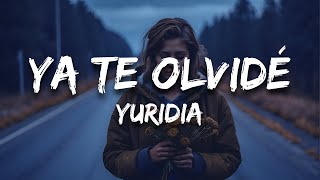 Yuridia  Ya Te Olvidé Letra  Lyrics [upl. by Goodyear202]