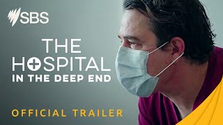 The Hospital In The Deep End  Official Trailer  Premieres 6 June I Watch on SBS amp SBS On Demand [upl. by Albric]