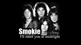 Smokie  Ill meet you at midnight 1976 [upl. by Arun]