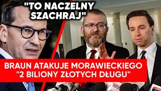 quot2 biliony złotych długuquot Konfederacja uderza w Morawieckiego To naczelny szachraj [upl. by Lesya]