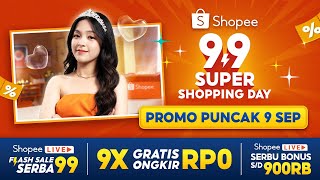 Promo Puncak 9 September di Shopee 99 Super Shopping Day  Shopee Live Serbu Bonus sd 900RB [upl. by Yelsnya645]