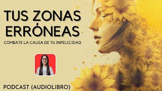 Resumen Audiolibro  Tus Zonas Erróneasde Wayne Dyer [upl. by Lonee]