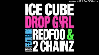 Ice Cube Feat 2 Chainz amp RedFoo  Drop Girl Acapella Dirty  73 BPM [upl. by Aguayo751]