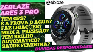 ZEBLAZE ARES 3 PRO RESPONDENDO TODAS AS DÚVIDAS 🆘🙅 [upl. by Aia]