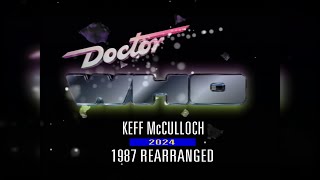 Doctor Who Theme  1987 Keff McCulloch Rearranged [upl. by Dahlstrom]