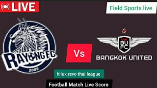 🔴 LIVE  rayong fc vs Bangkok United fc Live thailand hilux revo thai league live Score [upl. by Idissac]