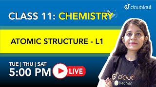 5 PM Class 11 NCERT Chemistry  ATOMIC STRUCTURE By Yakshu Mam  L1 English Medium [upl. by Medea]