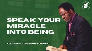 Speak Your Miracle Into Being  Archbishop Benson Idahosa [upl. by Esertal]