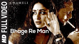 Bhage Re Man Full Song  Chameli [upl. by Ailesor89]