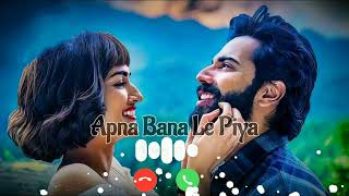 Apna Bana Le Ringtone  Arijit Singh  Varun Dhawan amp Kriti Senon  Apna bana le piya song ringtone [upl. by Enner917]