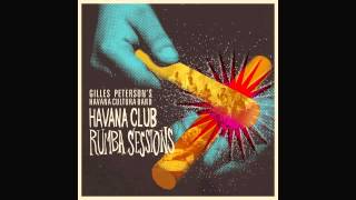 Gilles Petersons Havana Cultura Band  La Rumba Experimental  Motor City Drum Ensemble Remix [upl. by Lemire]