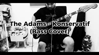 THE ADAMS  KONSERVATIF BASS COVER [upl. by Weidner]