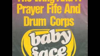 The Wing And A Prayer Fife And Drum Corps  Baby Face [upl. by Lau]