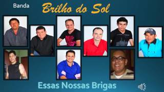 Banda Brilho do Sol Essas nossas Brigas [upl. by Osugi687]