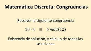 Congruencias  Ejemplo 03  Cálculo de la solución de una congruencia con más de una solución [upl. by Htiekram189]