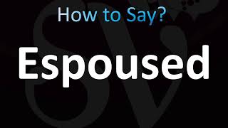 How to Pronounce Espoused CORRECTLY [upl. by Adnorrahs]