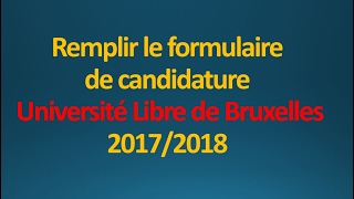 Etudes en Belgique Comment remplir le formulaire de candidature ULB [upl. by Garrik738]