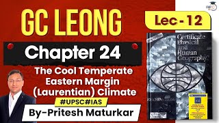 The Cool Temperate Eastern Margin Laurentian Climate  GC Leong  Lec 12  Physical Geo  UPSC GS [upl. by Araj]