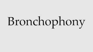 How to Pronounce Bronchophony [upl. by Heimer]