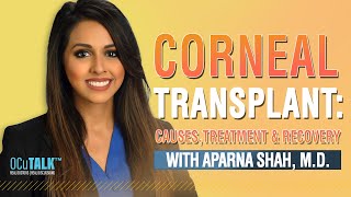 Corneal Transplant Causes Treatment and Recovery with Dr Aparna Shah [upl. by Recnal979]